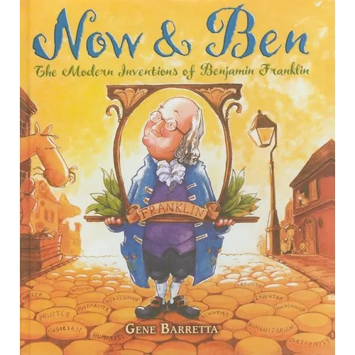 Now & Ben: The Modern Inventions of Benjamin Franklin