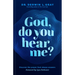 God, Do You Hear Me?: Discover the Prayer God Always Answers