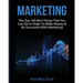 Marketing: The Top 100 Best Things That You Can Do In Order To Make Money & Be Successful With Marketing