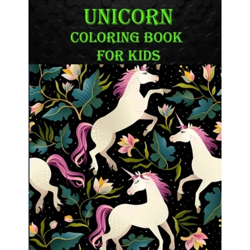 Unicorn Coloring Book For Kids: 40 unicorn designs, beautiful unicorn with much fun designs
