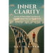 Inner Clarity: Let Go of What Holds You Back & Step Into What You Are Meant To Be