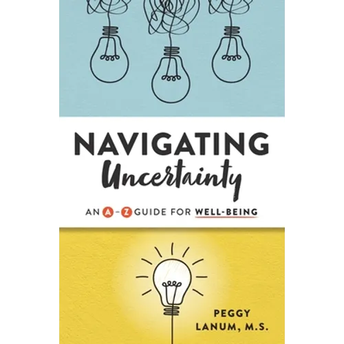 Navigating Uncertainty: An A-Z Guide for Well-Being