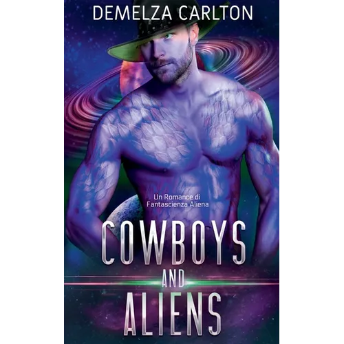 Cowboys and Aliens: Un Romance di Fantascienza Aliena