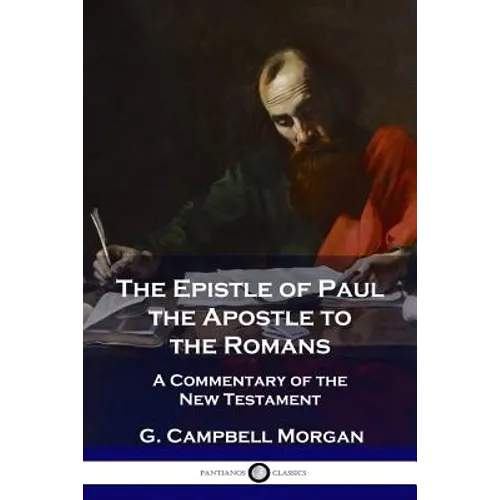 The Epistle of Paul the Apostle to the Romans: A Commentary of the New Testament