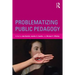 Problematizing Public Pedagogy