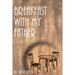 Breakfast with my Father