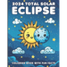 2024 Total Solar Eclipse Coloring Book With Fun Facts: A Cosmic Adventure For Kids of All Ages