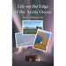 Life on the Edge of the Arctic Ocean
