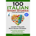 100 Italian Short Stories for Beginners Learn Italian with Stories Including Audiobook Italian Edition Foreign Language Book 1