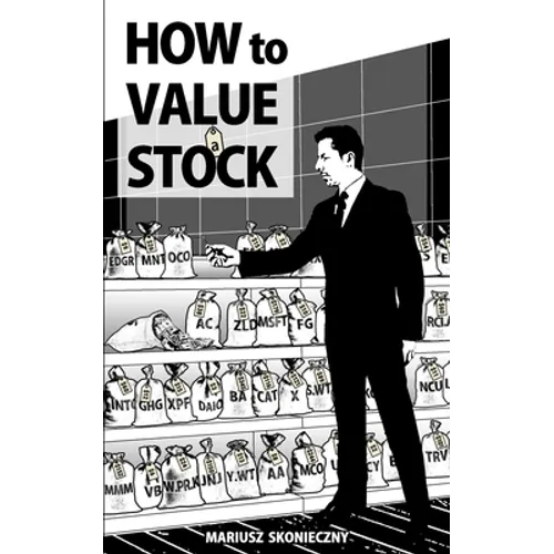 How to Value a Stock: A Guide to Valuing Publicly Traded Companies