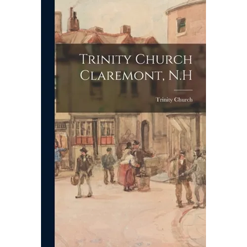 Trinity Church Claremont, N.H