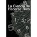 La Ciencia de Hacerse Rico