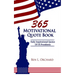 365 Motivational Quote Book: Daily Inspirational Quotes Of US Presidents