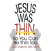 Jesus Was Thin: So You Can Be Thin Too
