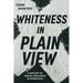 Whiteness in Plain View: A History of Racial Exclusion in Minnesota