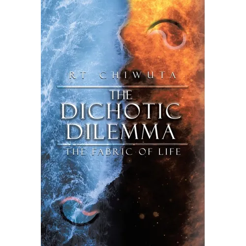 The Dichotic Dilemma: The Fabric Of Life