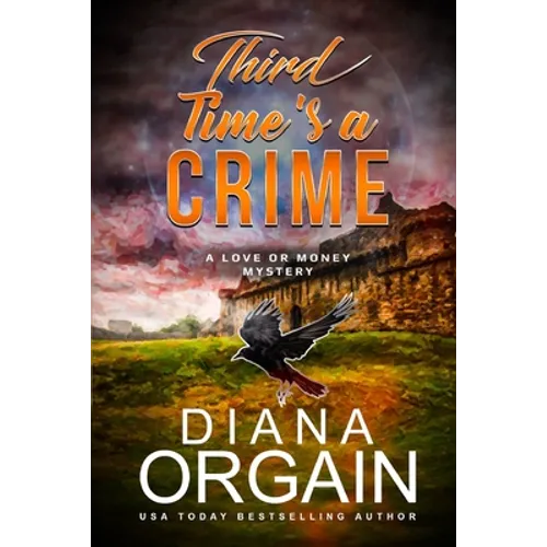 Third Time's A Crime: (A fun suspense mystery with twists you won't see coming!)