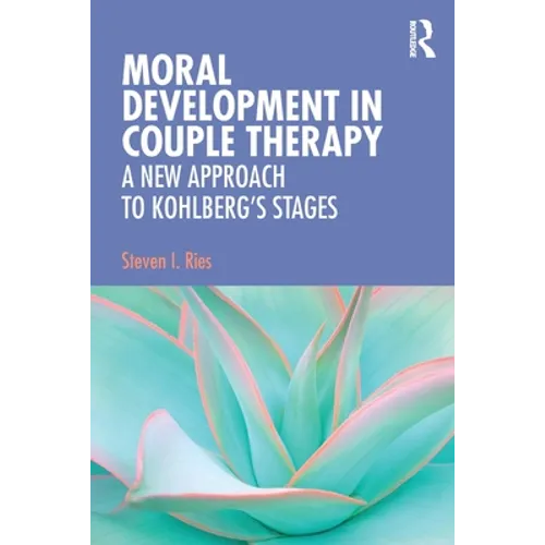 Moral Development in Couple Therapy: A New Approach to Kohlberg's Stages