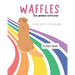 Waffles The Golden Retriever Learns About Loss and Grief: A Children's Book On Handling Loss and Grief