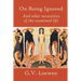 On Being Ignored: And other necessities of the examined life
