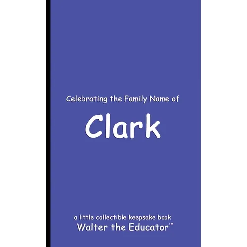 Celebrating the Family Name of Clark