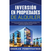 Inversión en propiedades de alquiler: Descubra los secretos de la inversión y la gestión de bienes raíces, y encuentre aquellas propiedades de inversi