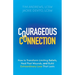 Courageous Connection: How to Transform Limiting Beliefs, Heal Past Wounds, and Build Extraordinary Love That Lasts
