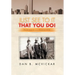 Just See to It That You Do!: Pursuit of a Passion