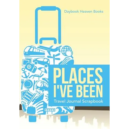 Places I've Been Travel Journal Scrapbook