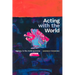 Acting with the World: Agency in the Anthropocene