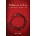 The King of the Jews: 28 Moments with the Son of God