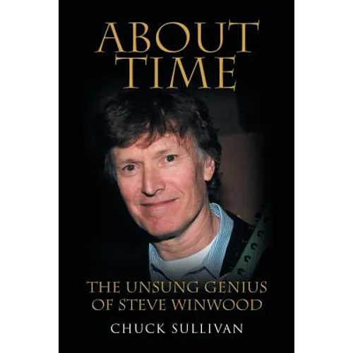 About Time: The Unsung Genius of Steve Winwood