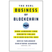 The Real Business of Blockchain: How Leaders Can Create Value in a New Digital Age