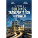 The Future of Buildings, Transportation and Power