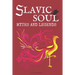 Slavic Soul Myths and Legends: Illustrated Slavonic Folklore Mythology Short Stories & Fairy Tales