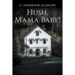 Hush, Mama Baby!