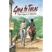 Gone to Texas: From Virginia to Adventure