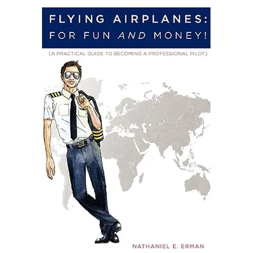 Flying Airplanes: For Fun and Money!