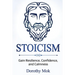 Stoicism: Gain Resilience, Confidence, and Calmness