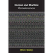 Human and Machine Consciousness