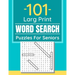 101 Large Print Word Search Puzzles For Seniors: Word Search Puzzle Book For Seniors And Adults And All Other Puzzle Fans