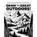 Draw the Great Outdoors!: Doodle Easy Landscapes with Just a Pen