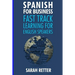 Spanish for Business: Fast Track Learning for English Speakers: The 100 most used English business words with 600 phrase examples.