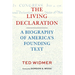 The Living Declaration: A Biography of America's Founding Text