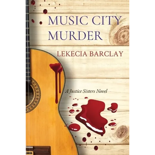Music City Murder: A Justice Sisters Novel