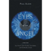 Eyes of an Angel: Soul Travel, Spirit Guides, Soul Mates, and the Reality of Love