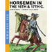 Horsemen in the 16th & 17th C.: By Jacob De Gheyn & A.De Bruyn