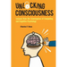 Unlocking Consciousness: Lessons from the Convergence of Computing and Cognitive Psychology