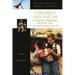 Children and Youth in Adoption, Orphanages, and Foster Care: A Historical Handbook and Guide