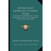 Jennie June's American Cookery Book: Containing Upwards Of Twelve Hundred Choice And Carefully Tested Receipts (1878)